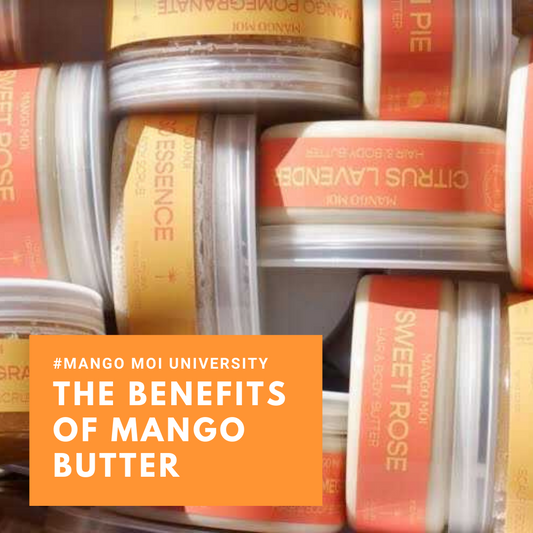 The Benefits of Mango Butter
